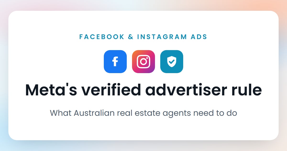 Meta's verified advertiser rule: what Australian real estate agents need to do